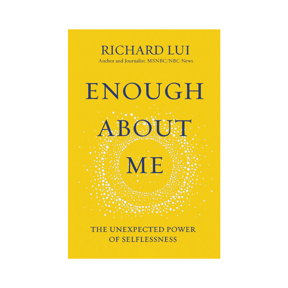 enough-about-me-the-unexpected-power-of-selflessness-hardcover-book