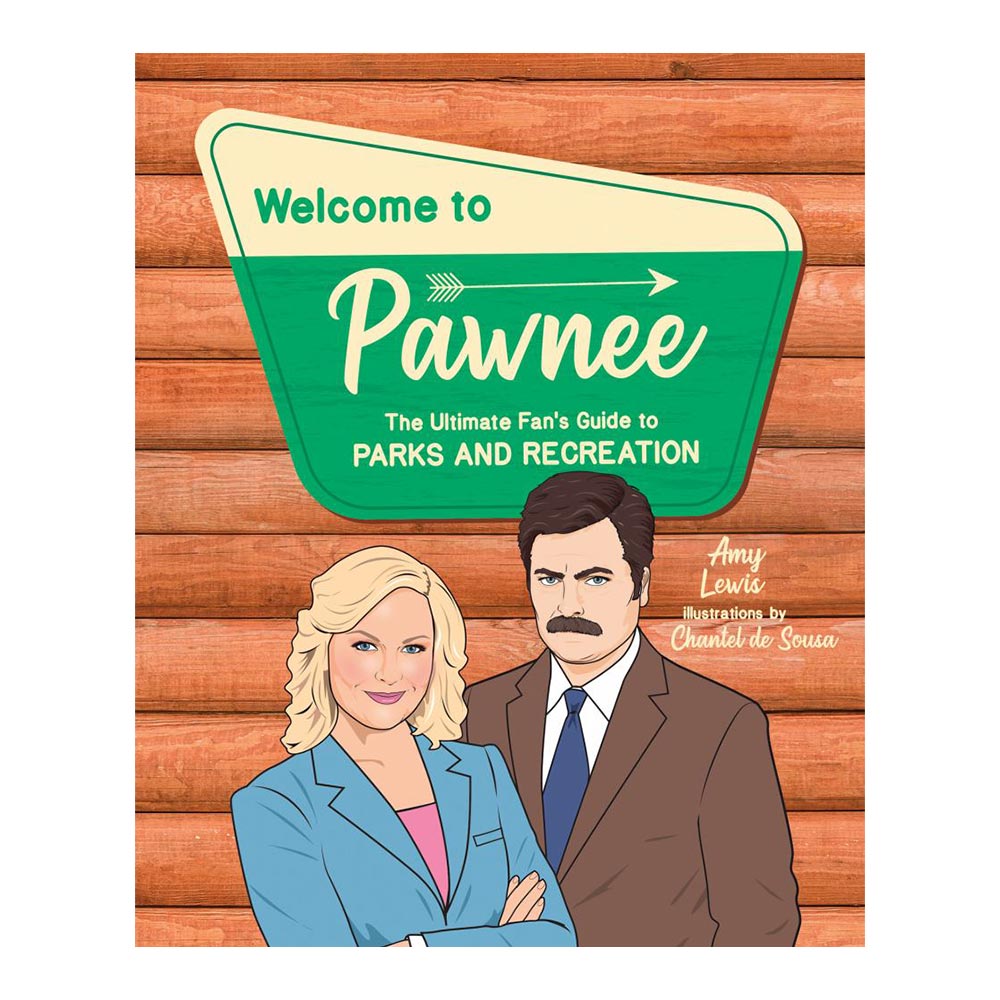 Welcome to Pawnee The Ultimate Fan s Guide to Parks and