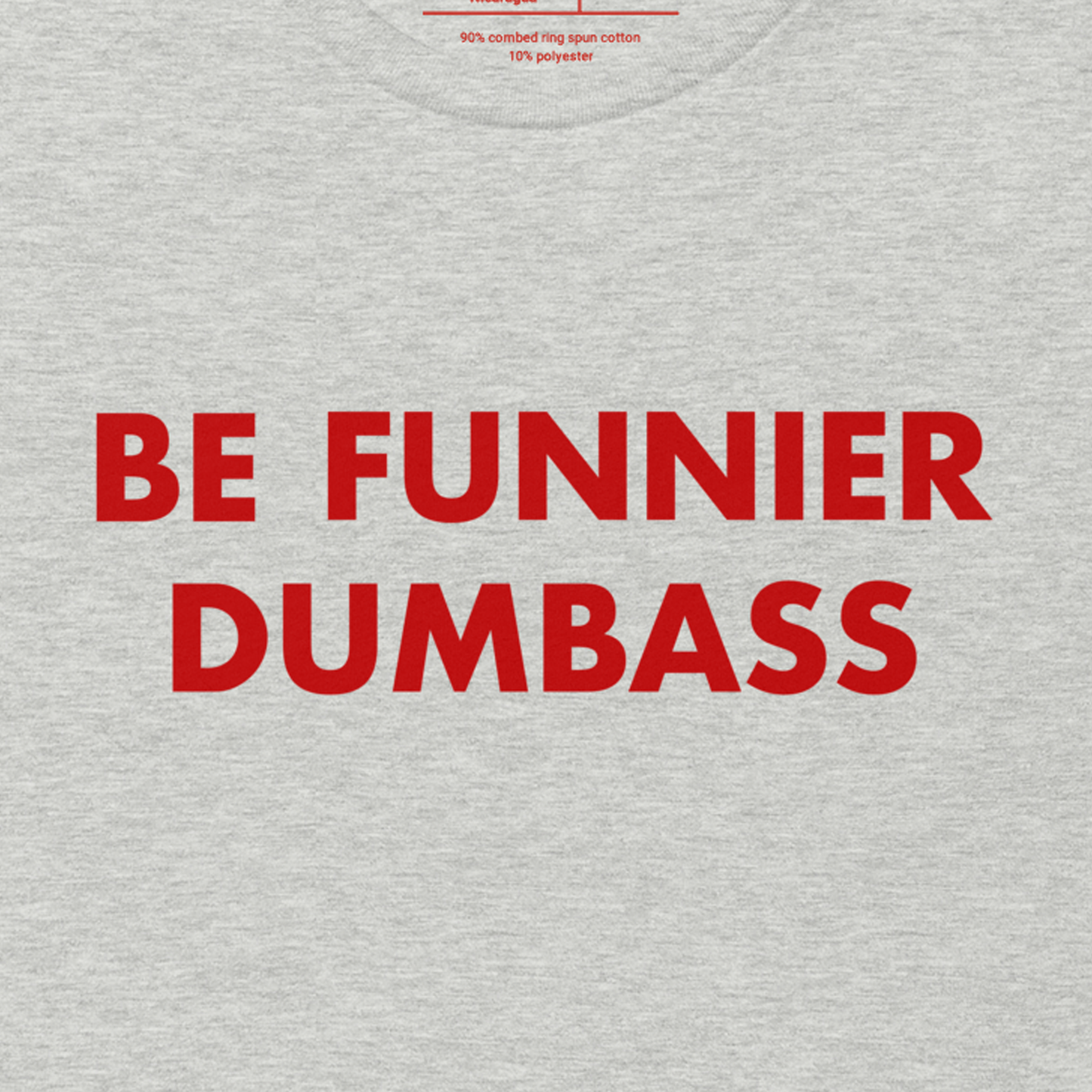 Saturday Night Live Be Funnier Dumbass 22 T-Shirt