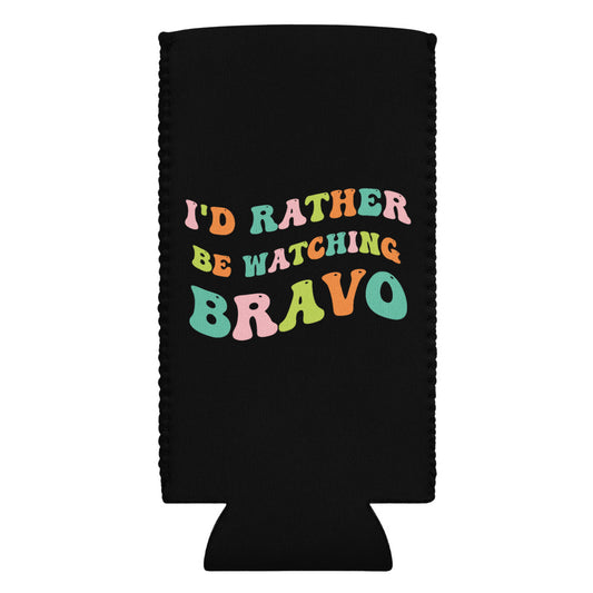 I'd Rather Be Watching Bravo Can Cooler