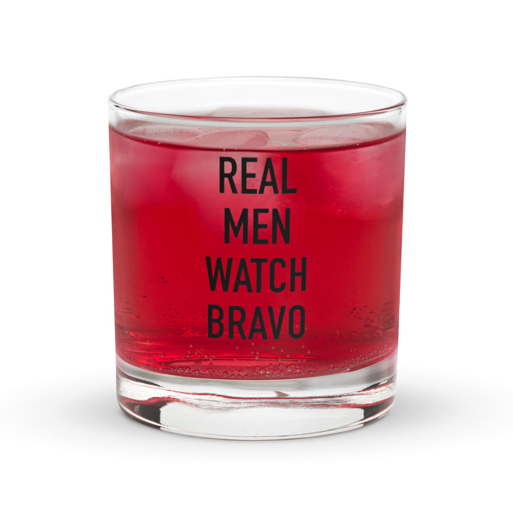 Bravo Real Men Watch Bravo Rocks Glass