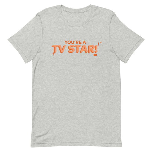 The Real Housewives of Orange County You're A TV Star! Unisex T-Shirt