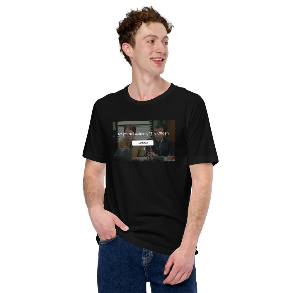 The Office Are You Still Watching? Unisex T-Shirt