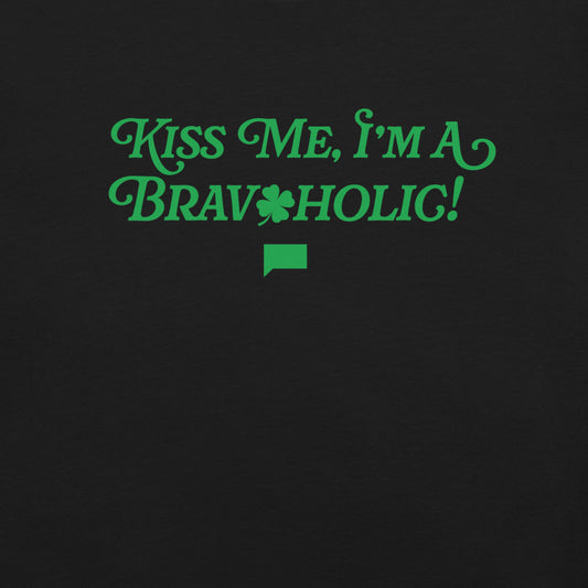 Bravo Kiss Me, I'm a Bravoholic! T-Shirt