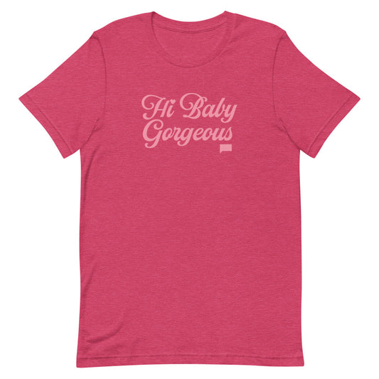 The Real Housewives of Salt Lake City Hi Baby Gorgeous Unisex T-Shirt