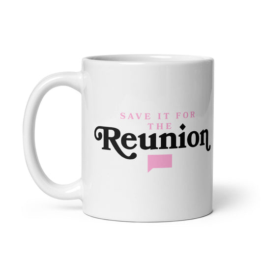 Save It For The Reunion White Mug